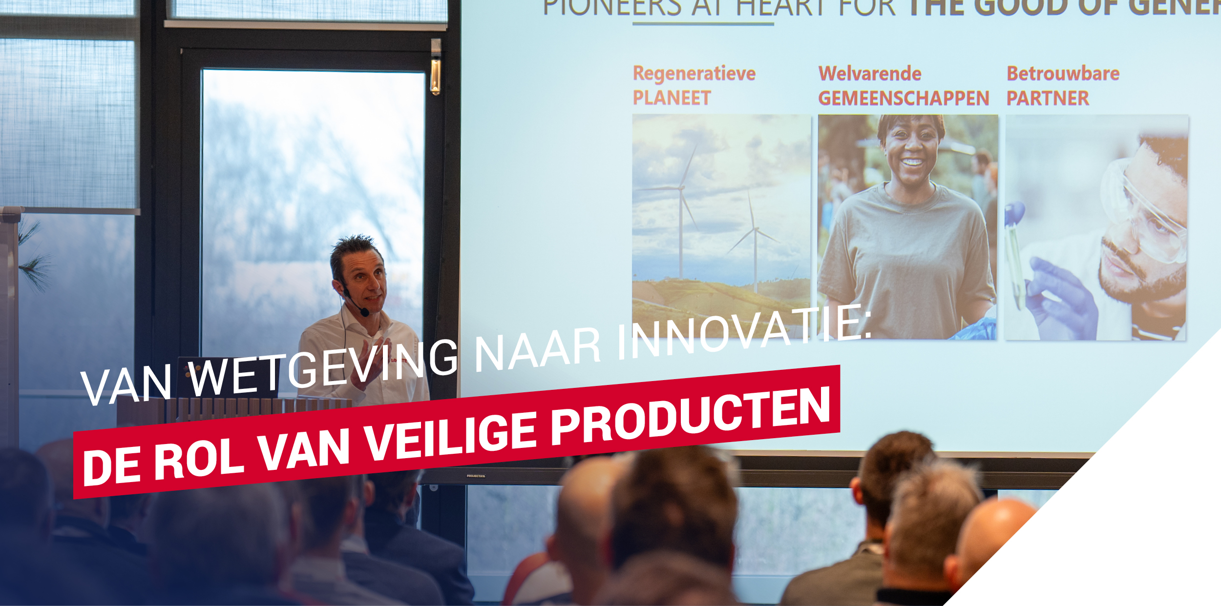 Van wetgeving  naar innovatie:  de rol van  veilige producten
